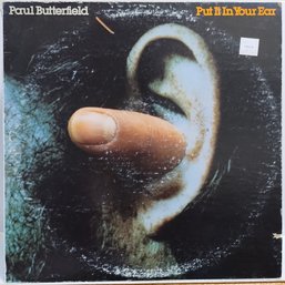 1976 RELEASE PAUL BUTTERFIELD-PUT IT IN YOUR EAR VINYL RECORD BR-6960 BEARSVILLE RECORDS