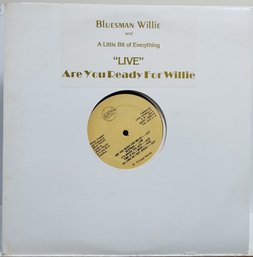 BLUESMAN WILLIE PHILLIPS AND A LITTLE BIT OF EVERYTHING 'LIVE' ARE YOU READY FOR WILLIE VINYL RECORD