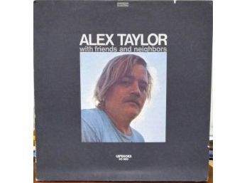 ALEX TAYLOR WITH FRIENDS AND NEIGHBORS VINYL RECORD GATEFOLD. SD 860 1971 CAPRICORN/ATLANTIC RECORDS