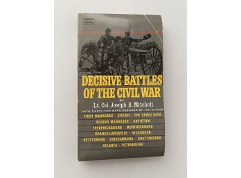 Decisive Battles Of The Civil War By Lt. Col. Joseph B. Mitchell