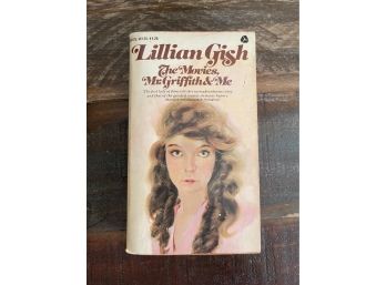 The Movies, Mr. Griffith And Me By Lillian Gish