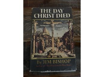 The Day Christ Died By Jim Bishop
