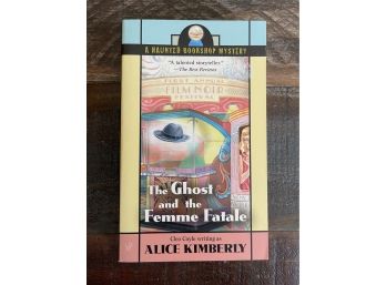The Ghost And The Femme Fatale By Alice Kimberly