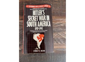 Hitlers Secret War In South America