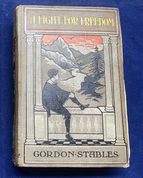 Lot 23SES - Antique Book - A Fight For Freedom By Gordon Stables, A Story Of The Land Of Tsar Illustrated