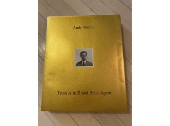 Andy Warhol From A To B And Back Again Book