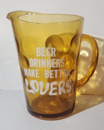 Vintage Amber Glass Beer Pitcher 'beer Drinkers Make Better Lovers'