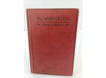 1917, ' The Mind Of God ' Elwin House - 1st Edition