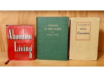 Three Vintage Books 'Abundant Living', 'springs In The Valley', 'Luther's Small Catechism'