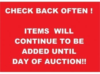 MORE ITEMS ADDED UP UNTIL AUCTION DAY!! Check Back Often!
