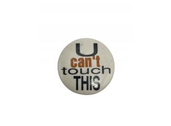 Vintage You Cant Touch This Pin
