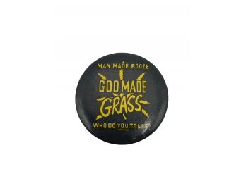Vintage Man Made Booze, God Made Grass Pin
