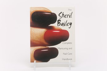 The Sheril Bailey Complete Manicuring And Nail Care Handbook. Signed