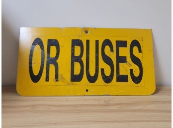 Vintage Decommissioned 'or Buses' Street Sign