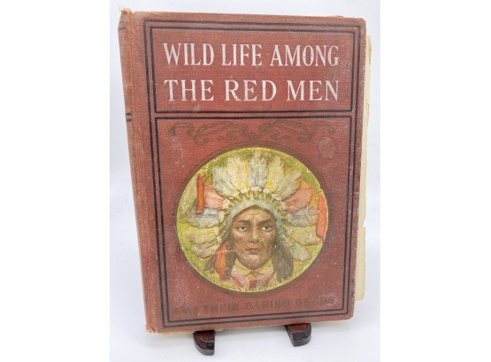 Antique 1902 Wild Life Among The Red Men By Ella Hines Stratton Hardcover Book