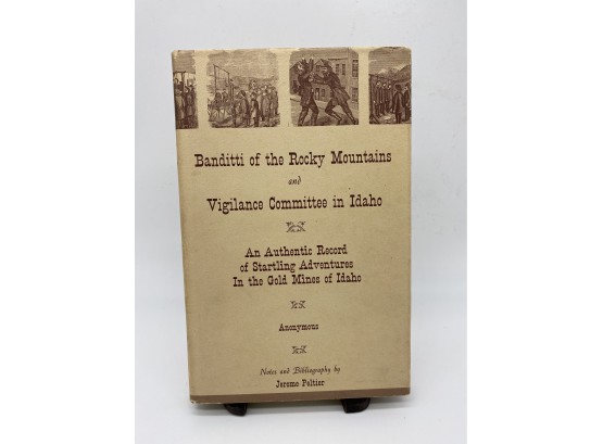 Banditti Of The Rocky Mountains & Vigilance Committee In Idaho - Anonymous 1964 First Ed Hardcover With DJ