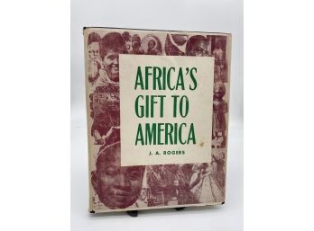 Africa's Gift To America By J.a. Rogers 1961 Civil War Centennial Edition HC & DJ