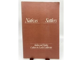 Natives & Settlers: Indian & Yankee Culture In Early California 1979 The Collections Of Charles Wilcomb