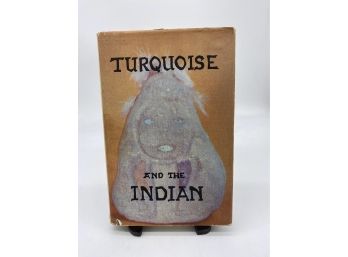 Turquoise & The Indian By Edna Mae Bennett 1966 Hardcover With Dust Jacket, First Edition
