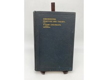 Engineering Practice & Theory For Steam Engineers By W.H.wakeman 1902 Second Edition, Self Published Hardcover