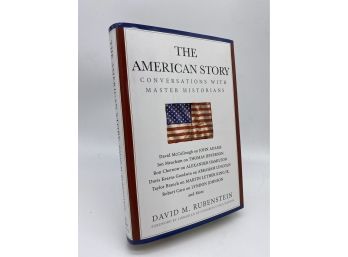 The American Story: Conversations With Master Historians By David Rubenstein 2019 First Ed HC/DJ