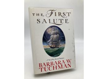 The First Salute By Barbara W. Tuchman 1988 First Edition, Second Printing Hardcover With Dust Jacket