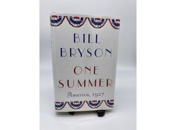 One Summer: America, 1927 By Bill Bryson Hardcover With Dust Jacket 1st US Edition