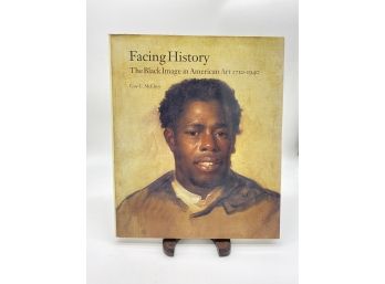 Facing History: The Black Image In American Art 1710-1940 By Guy C. McElroy Second Printing Paperback 1990