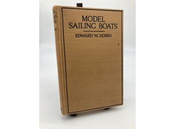 Model Sailing Boats By Edward W. Hobbs Hardcover With 352 Photographs & Drawings