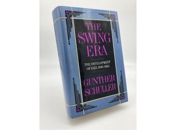 The Swing Era: The Development Of Jazz 1930-1945 By Gunther Schuller 1989 First Edition HC & DJ