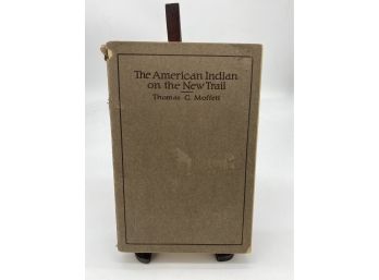 The American Indian On The New Trail By Thomas C. Moffett 1914 - First Edition