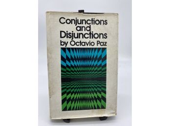 Conjunctions & Disjunctions By Octavio Paz 1969 Hardcover & DJ - First U.S. Edition