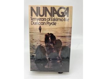 Nunaga: 10 Years Of Eskimo Life By Duncan Pryde 1972 First Edition Hardcover & Dust Jacket