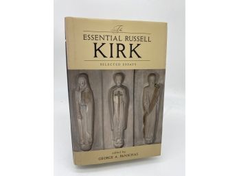 The Essential Russell Kirk: Selected Essays Edited By George Panichas 2007 Hardcover With Dust Jacket