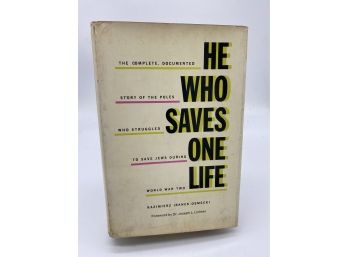 He Who Saves One Life: By Kazimierz Iranek-osmecki 1971 Hardcover With Dust Jacket