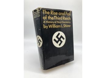 The Rise & Fall Of The Third Reich A History Of Nazi Germany By William L. Shirer 1960 First Printing HC & DJ