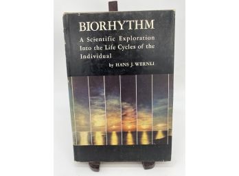 Biorhythm: A Scientific Exploration In To The Life Cycles Of The Individual By Hans Wernli 1960 First Printing