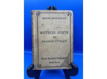 Antique Book: Circa 1875 Mistress Judith By Fraser Tytler Leisure Hour Series