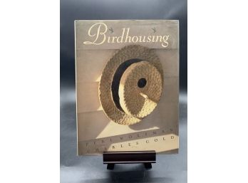 Coffee Table Book! Birdhousing By Peri Wolfman & Charles Gold