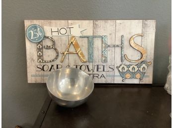 Bath Sign And Vintage Nambe Aluminum Bowl