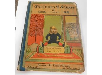 Sketches & Scraps By H.e.r. & H.r. Published By Estes & Lauriat 1881