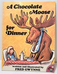 A Chocolate Moose For Dinner - Paperback, Written & Illustrated By Fred Gwynne (Herman Munster)