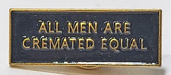 Vintage 'all Men Are Cremated Equally' Enamel Pin