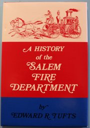 Book - History Of The Salem (MA) Fire Department By Edward R. Tufts
