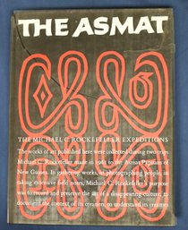 Book:  'The Asmat' By Michael C Rockefeller From Trips Made In 1961 - Last Trip Being Fatal To Rockefeller