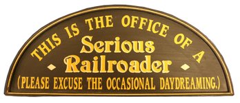 Sign:  'Serious Railroader' Single Sided - 18' Wide X 7.5' High