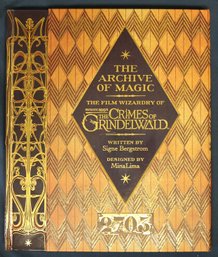 Book:  'The Archive Of Magic - Film Wizardry Of The Crimes Of Grindelwald' By Signe Bergstrtom