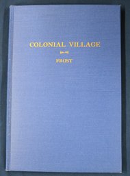 Original Book By John Eldridge Frost - 1947 'Colonial Village' - First Edition - First Printing