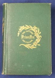 1869 Book: 'Prison Pen - The Capture And Escape' - History Of Prison Life In The South By Wm Glazier Captain