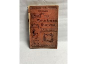 The Watch Jobber's Handybook By Hasluck 1905 Book Manual